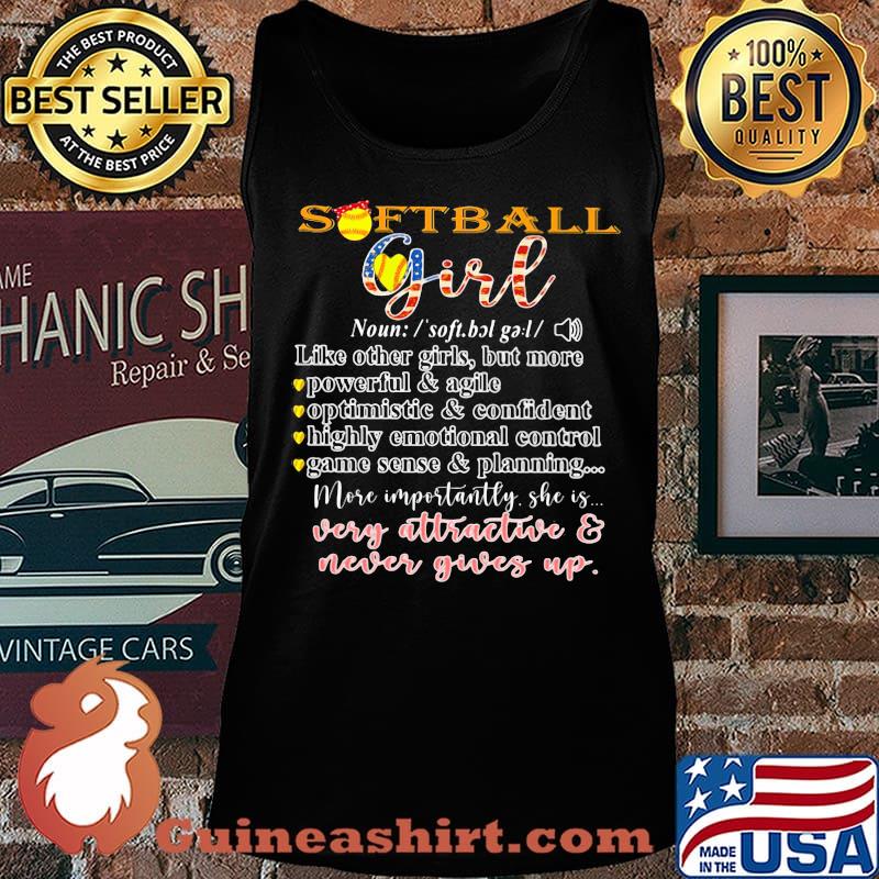 Softball girl very attractive and never gives up american flag quote s Tank top