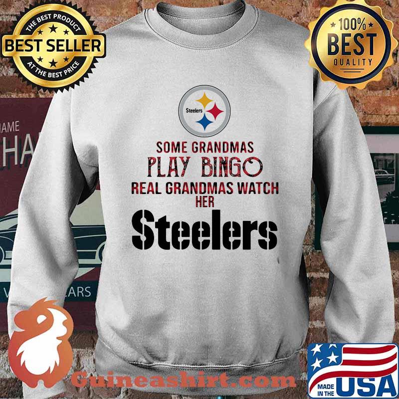 Some grandmas play bingo real grandmas watch her las pittsburgh steelers s Sweater