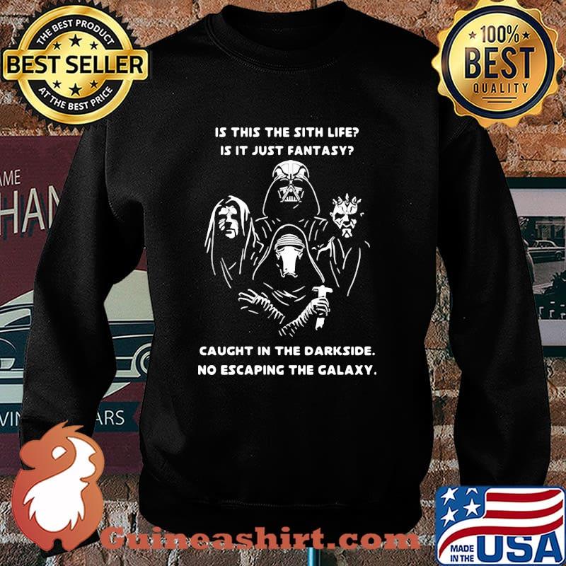 Star wars is this the sith life is it just fantasy caught in the darkside no escaping the galaxy s Sweater
