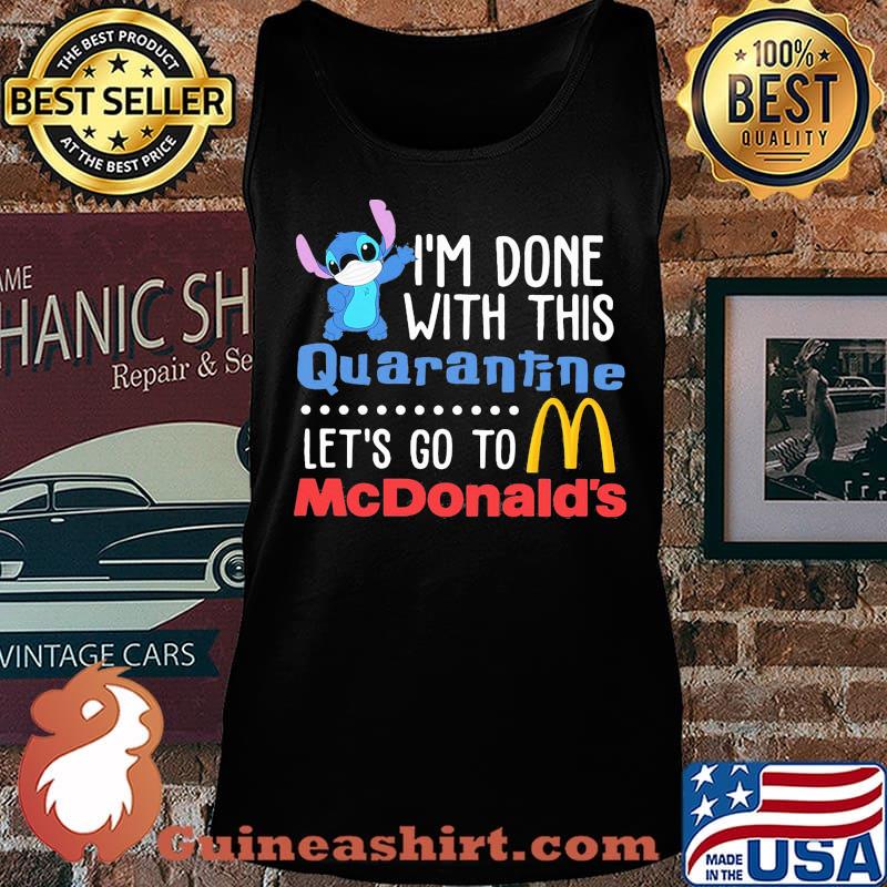 Stitch i'm done with this quarantine let's go to mcdonald's s Tank top