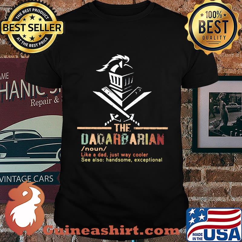 The dadalorian noun like a dad just way cooler see also handsome exceptional shirt