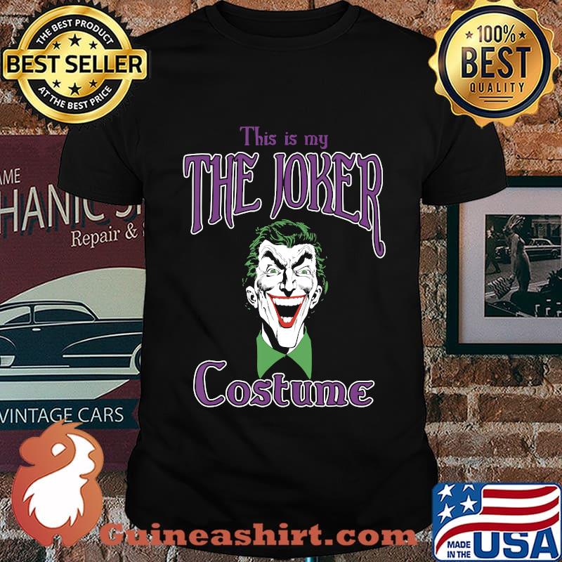 This is my the joker costume text shirt