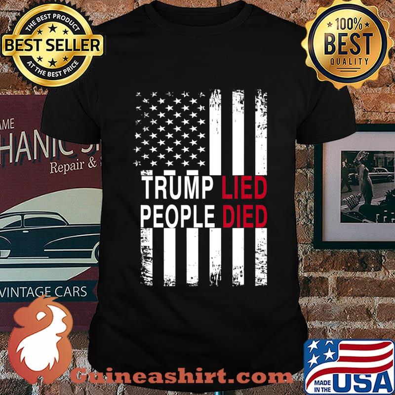 Trump Lied People Died Anti Trump T-Shirt