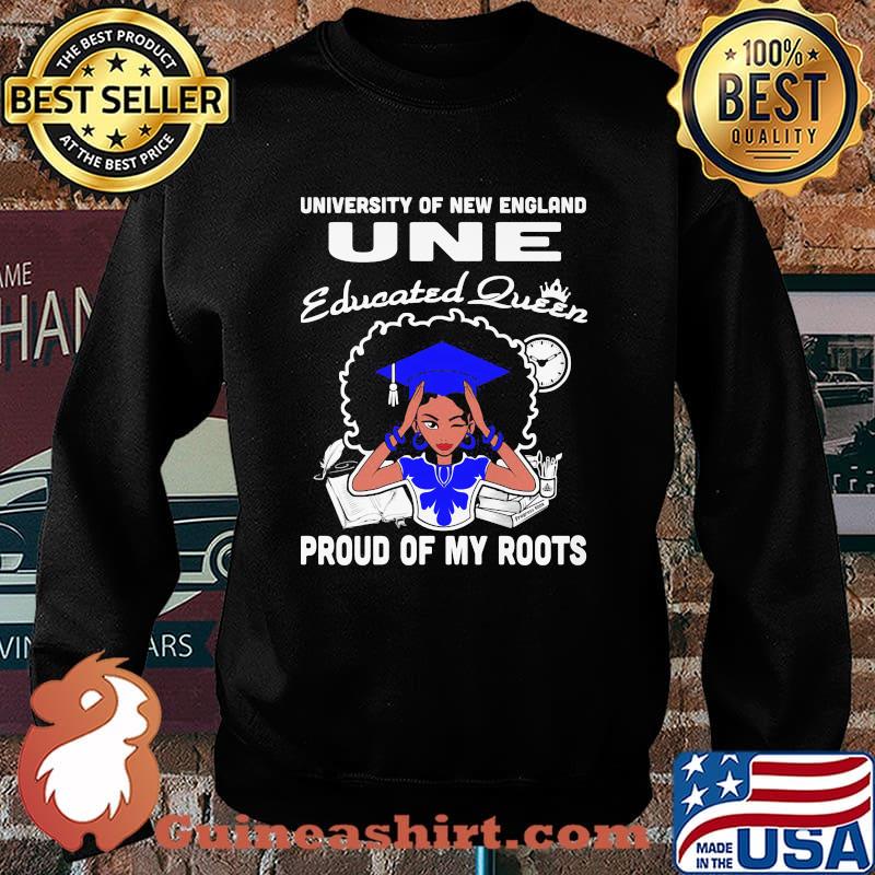 University of new england une educated queen proud of my roots s Sweater