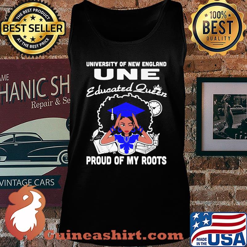 University of new england une educated queen proud of my roots s Tank top