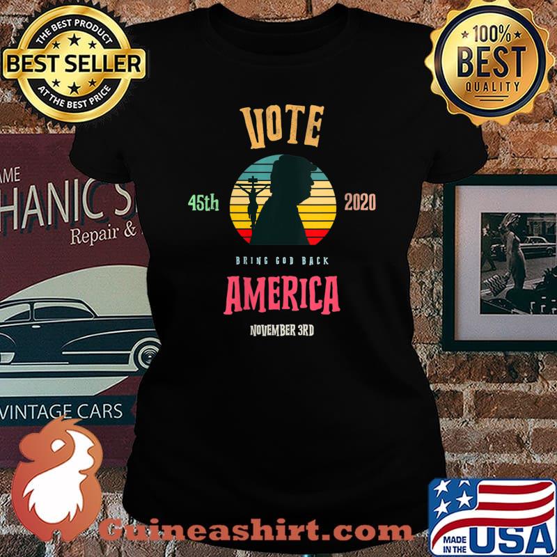 Vintage Christian Vote America - Pro Trump. Bring God Back Shirt Laides tee