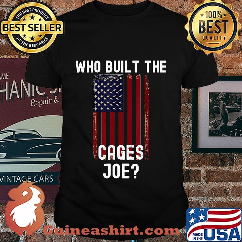 Who built the cages joe american flag shirt
