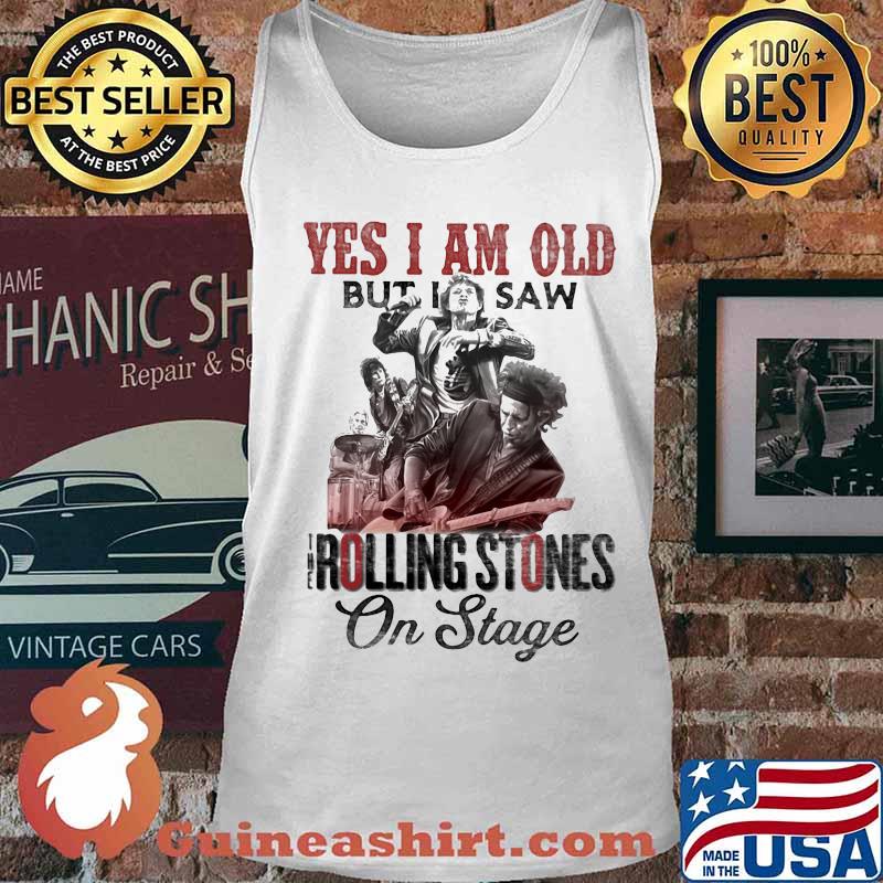 Yes i am old but i saw the rolling stones on stage s Tank top