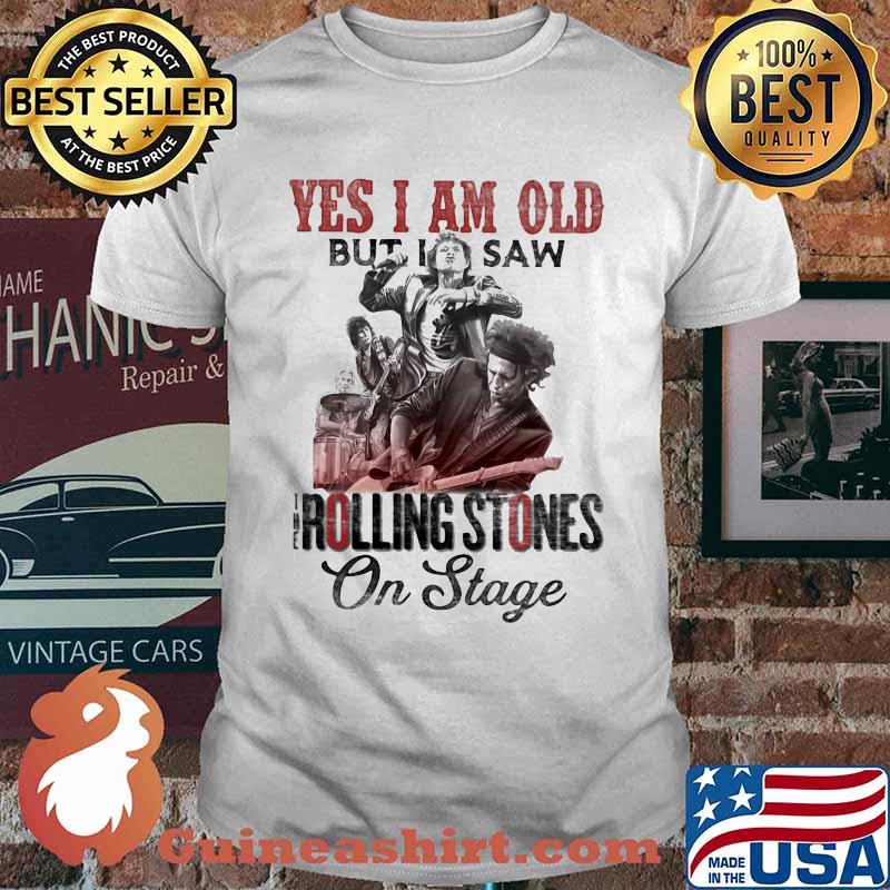 Yes i am old but i saw the rolling stones on stage shirt
