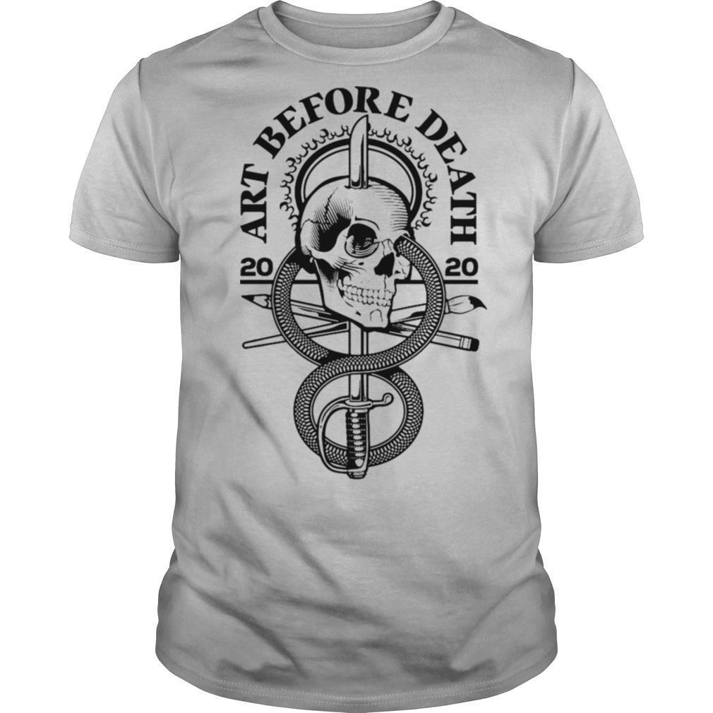 2020 Art Before Death Skull shirt