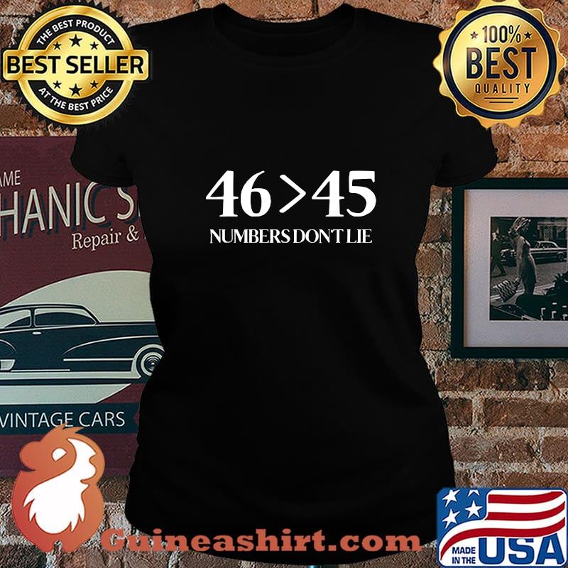 46 Superior Than 45 Democrats & Liberals USA Numbers Don't Lie Shirt Laides tee