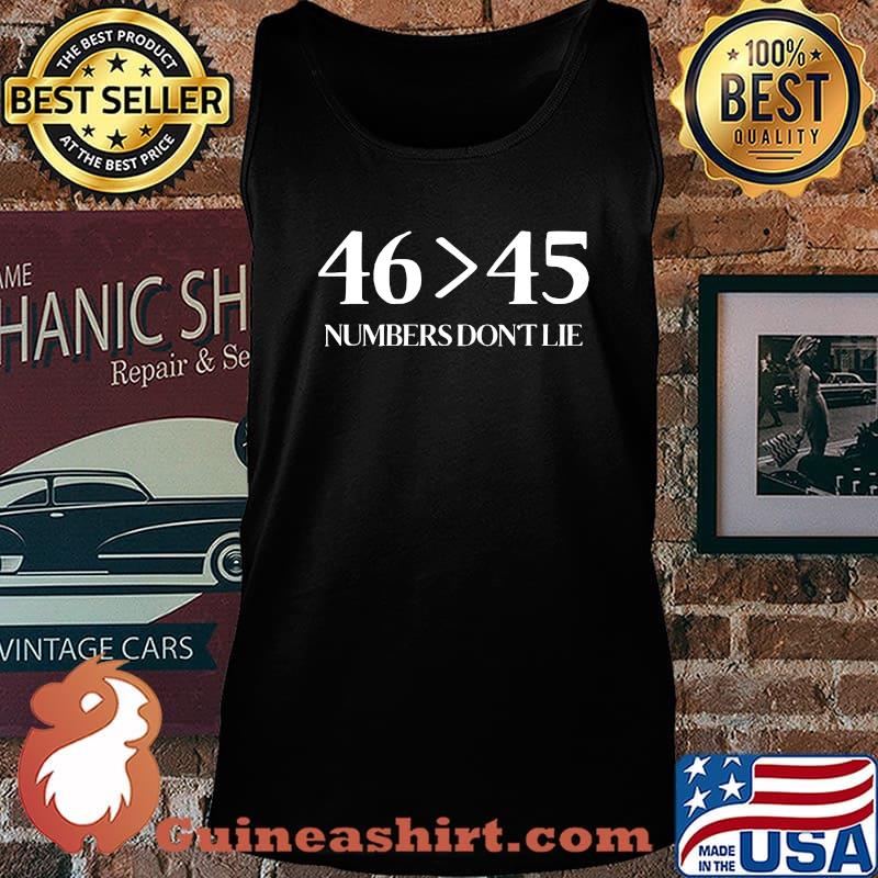 46 Superior Than 45 Democrats & Liberals USA Numbers Don't Lie Shirt Tank top