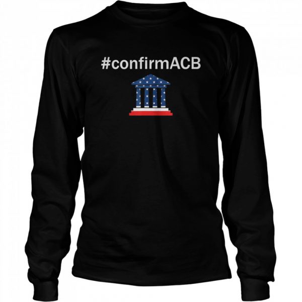Confirm ACB Amy Coney Barrett Supreme Court America Flag USA shirt - Image 4