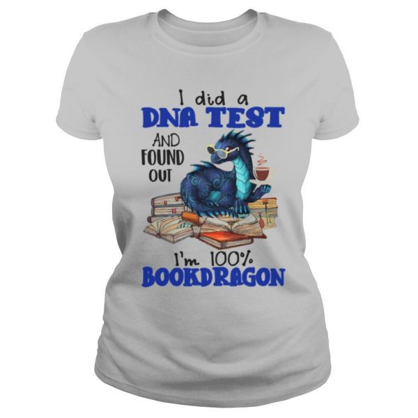 I Did A DNA Test And Found Out Im 100 Bookdragon shirt - Image 2