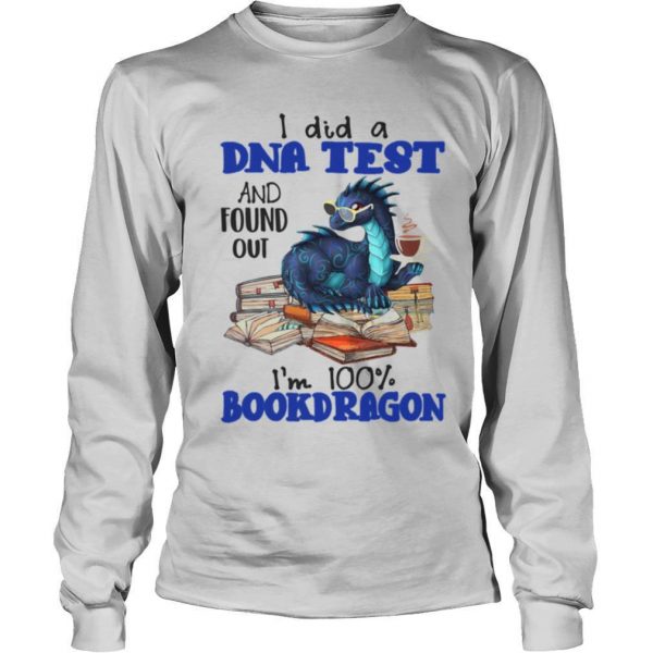 I Did A DNA Test And Found Out Im 100 Bookdragon shirt - Image 3