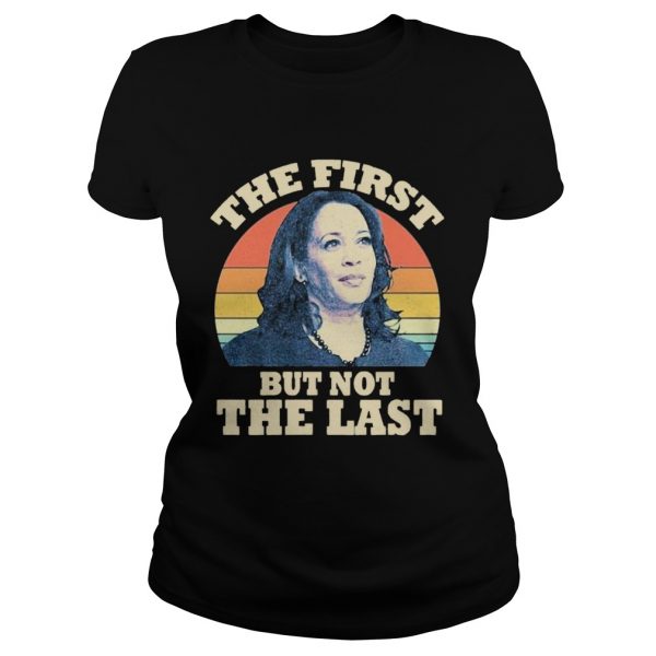 Kamala The First But Not The Last Vintage shirt - Image 3
