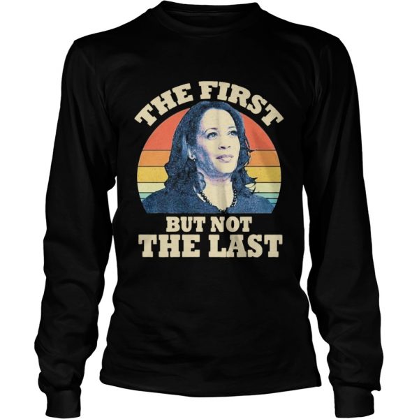 Kamala The First But Not The Last Vintage shirt - Image 5