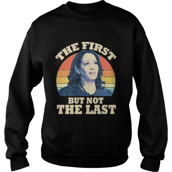 Kamala The First But Not The Last Vintage shirt - Image 6