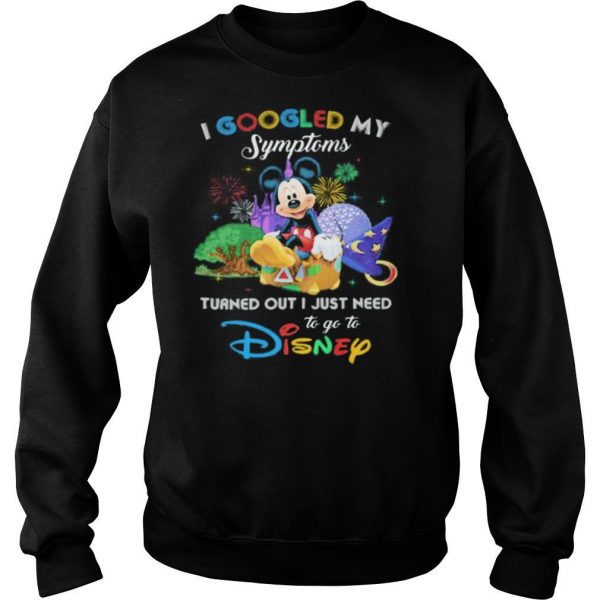 Mickey I googled my symptoms turned out I just need to go to disney shirt - Image 5