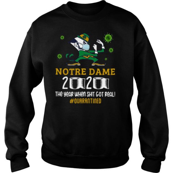 Notre Dame 2020 The Year When Shit Got Real Quarantined shirt - Image 5