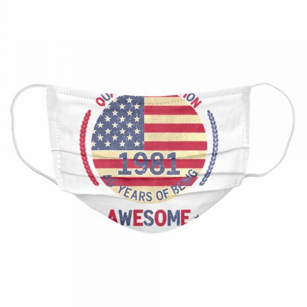 Quarantine Edition 1981 40 Years Of Being Awesome 40th Birthday 40 Years Old American Flag shirt - Image 6