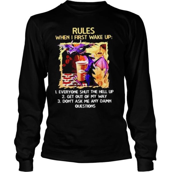 Rules when I first wake upeveryone shut the hell up shirt - Image 4