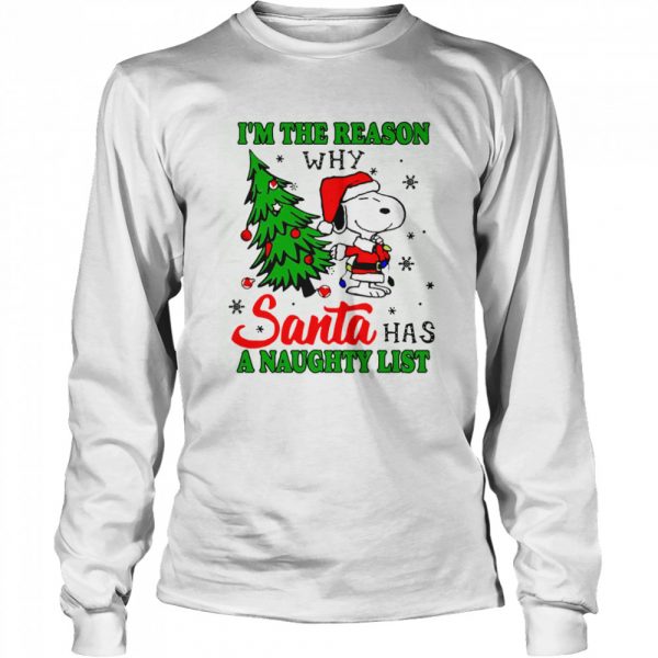 Snoopy im the reason why santa has a naughty list Christmas shirt - Image 3