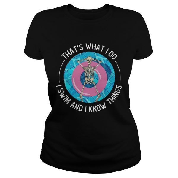 Thats What I Do I Swim And I Know Things shirt - Image 2