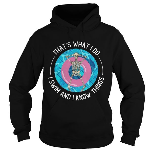 Thats What I Do I Swim And I Know Things shirt - Image 3