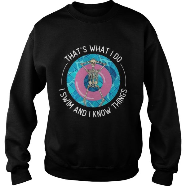 Thats What I Do I Swim And I Know Things shirt - Image 5