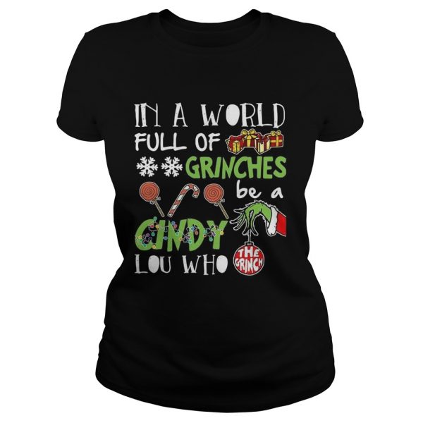The Grinch In A World Full Of Grinches Be A Cindy Lou Who shirt - Image 2