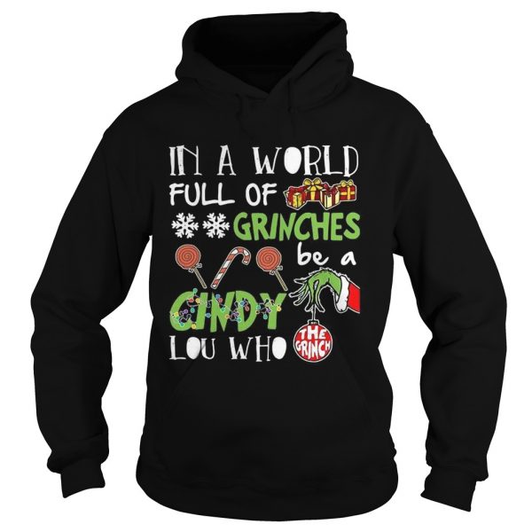 The Grinch In A World Full Of Grinches Be A Cindy Lou Who shirt - Image 3