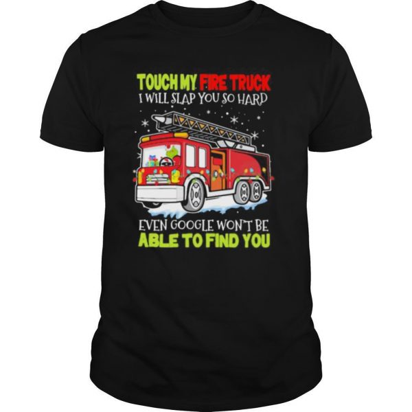 Touch my fire truck i will slap you so hard even google wont be able to find you shirt - Image 2