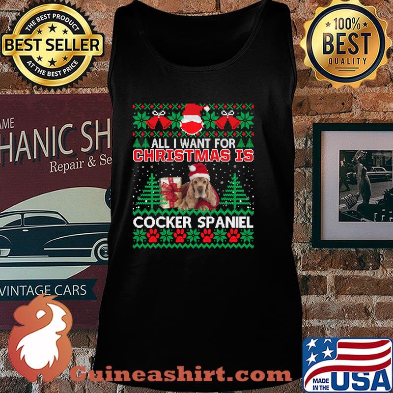 All I Want For Christmas Is Cocker Spaniel God Merry Christmas Shirt Tank top