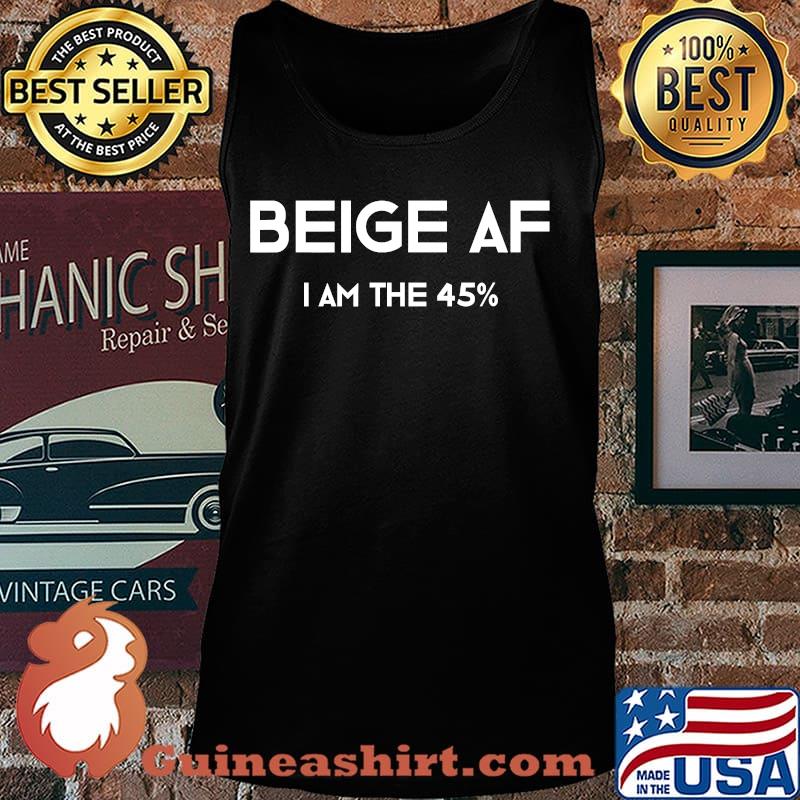 Beige af i'm the 45 percent funny 2020 elections s Tank top