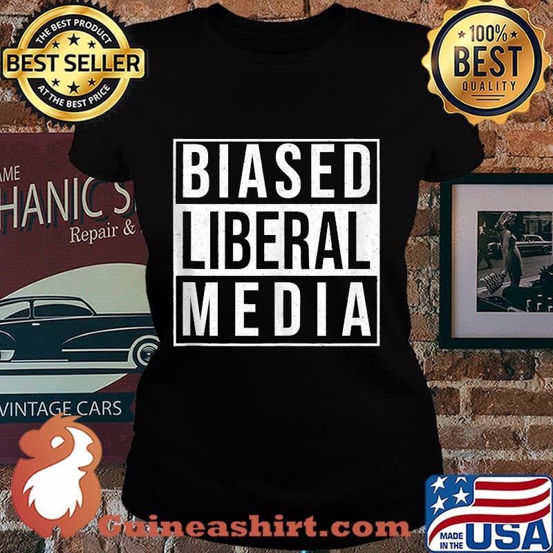 Biased Liberal Media Trump Election Shirt Laides tee
