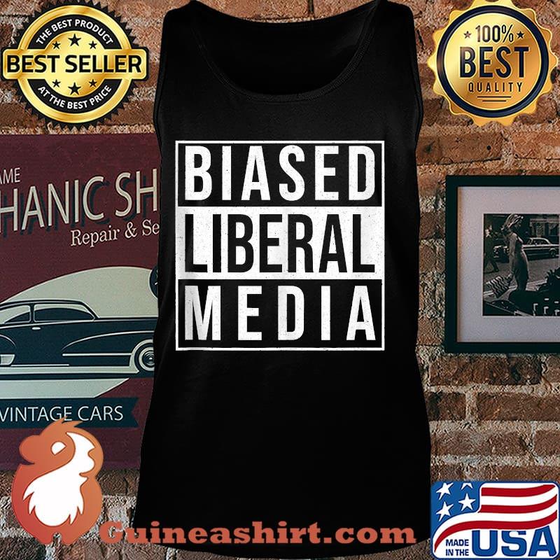 Biased Liberal Media Trump Election Shirt Tank top