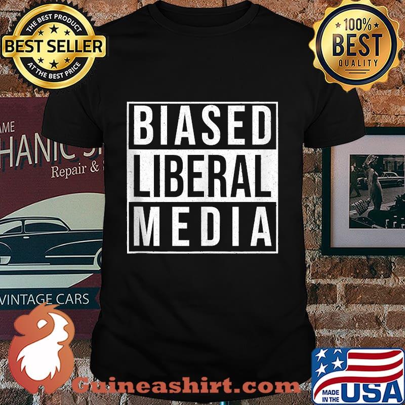 Biased Liberal Media Trump Election Shirt
