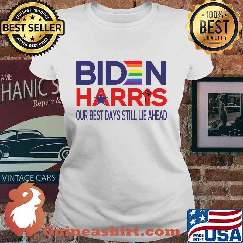 Biden harris our best days still lie ahead rainbow gay pride fist victory 2020 s Ladies tee