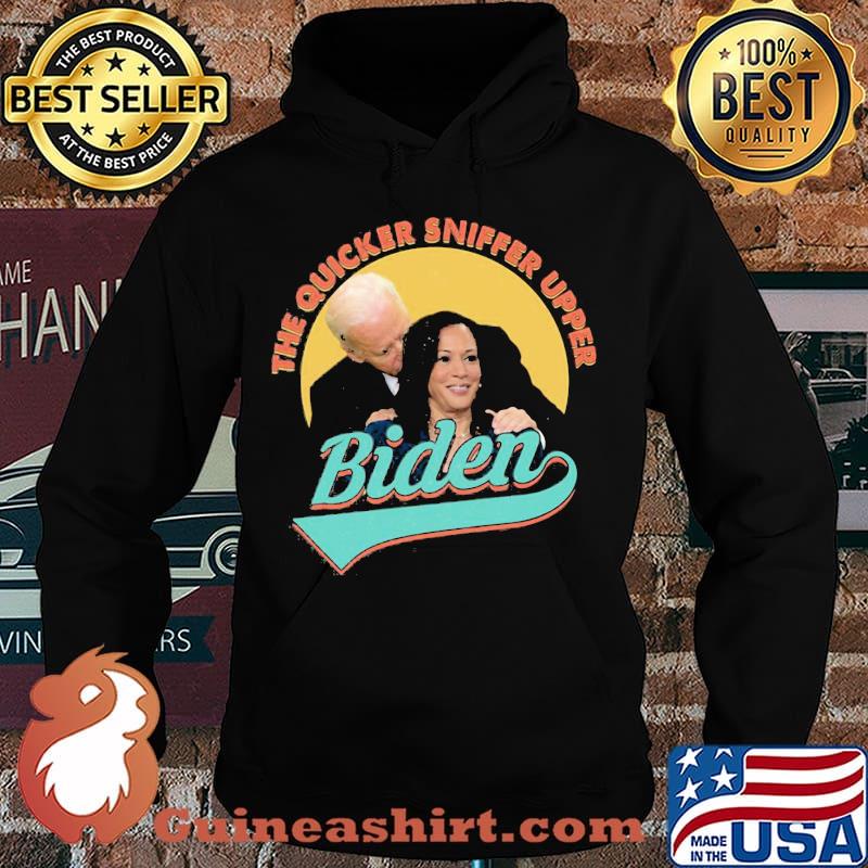 Biden harris the quicker sniffer upper s Hoodie