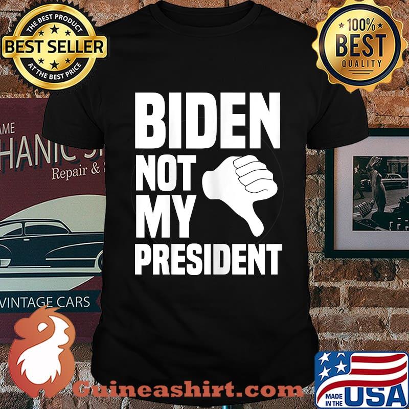 Biden Not My President Shirt