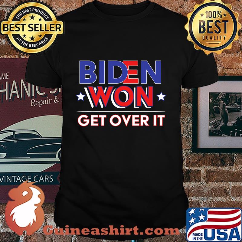 Biden won get over it harris we won deal with it shirt
