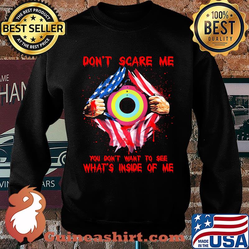 Blood inside american flag don't scare me you don't want to see what's inside of me s Sweater