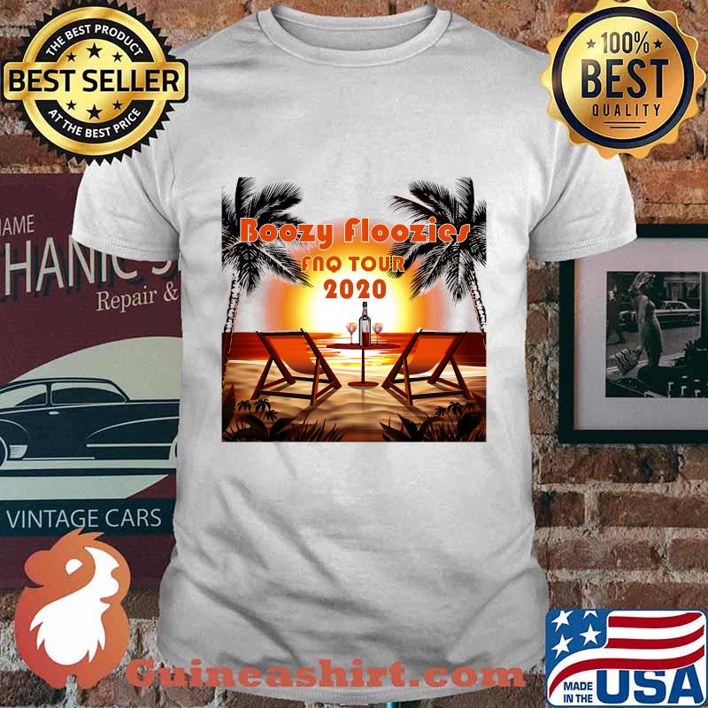 Boozy floozies fnq 2020 tour classic shirt