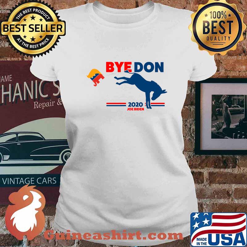 Byedon 2020 you're fired joe biden bye don goat s Ladies tee