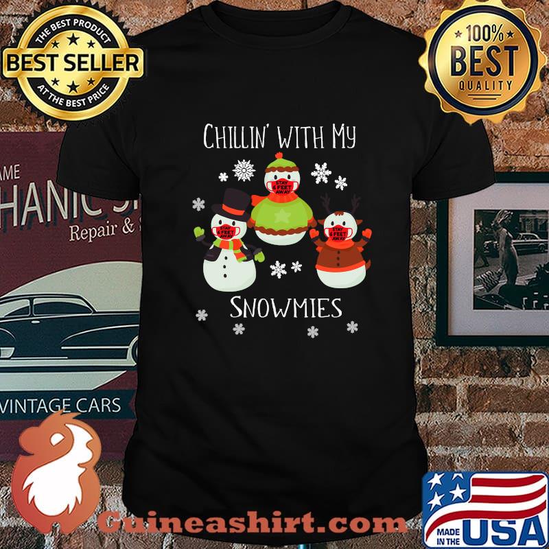 Chillin With My Snowmies Mask 6 Feet Away Crew Christmas Shirt