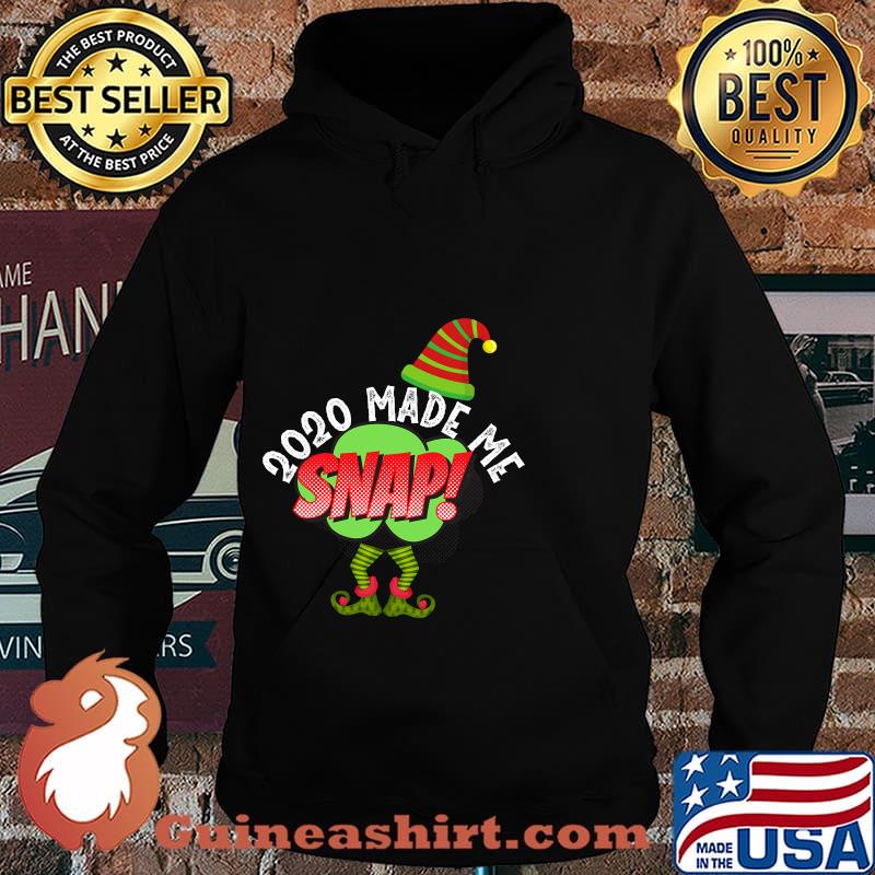 Christmas Elf Shirt 2020 Made Me Snap Shirt Hoodie