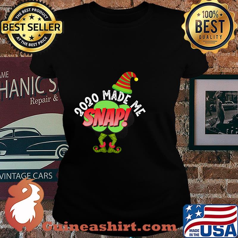 Christmas Elf Shirt 2020 Made Me Snap Shirt Laides tee