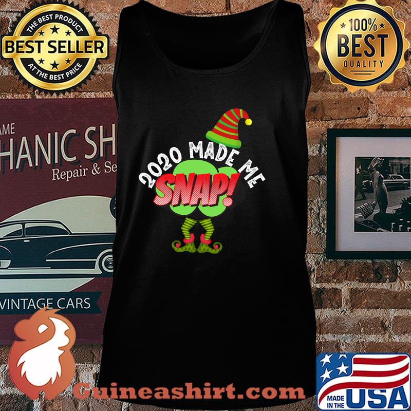 Christmas Elf Shirt 2020 Made Me Snap Shirt Tank top