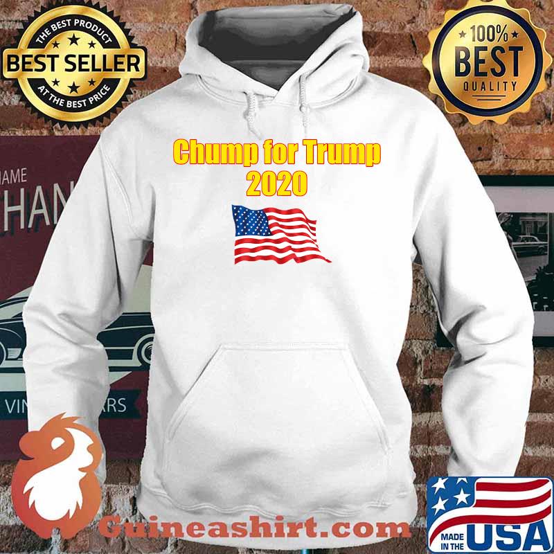 Chump For Trump 2020 American Flag Election Shirt Hoodie